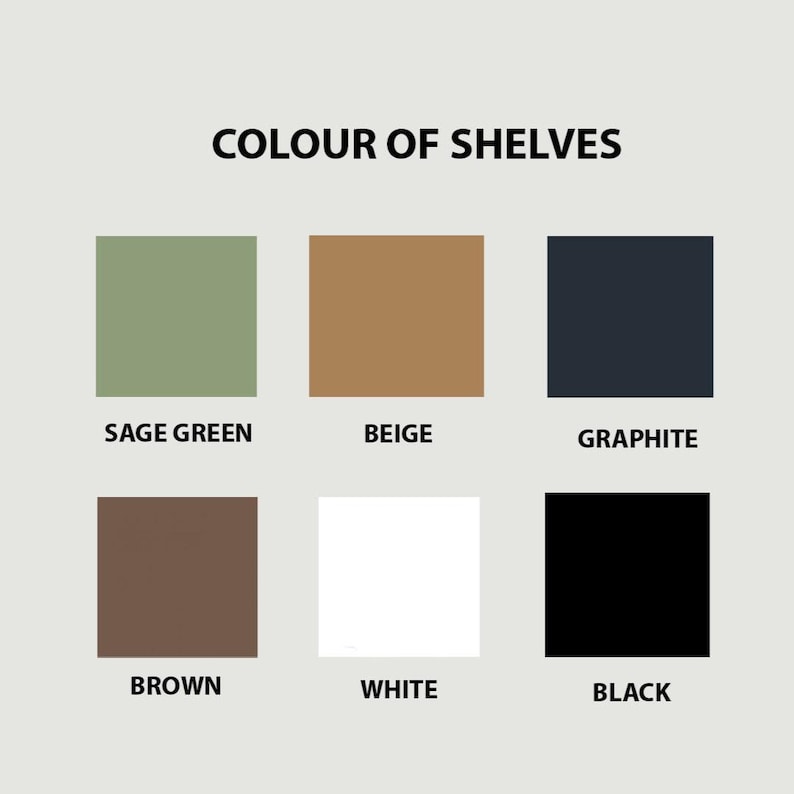 May include: Image displaying a color palette for shelves. The colors include sage green, beige, graphite, brown, white, and black. The text "COLOUR OF SHELVES" is at the top, with each color sample labeled below.