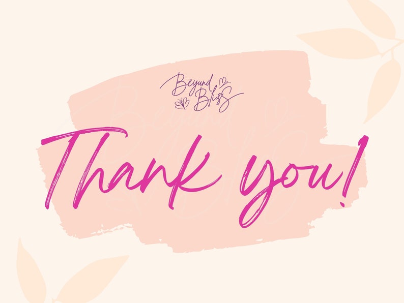May include: A pink watercolor background with the text "Beyond Bliss" in purple script and the words "Thank you!" in pink script.