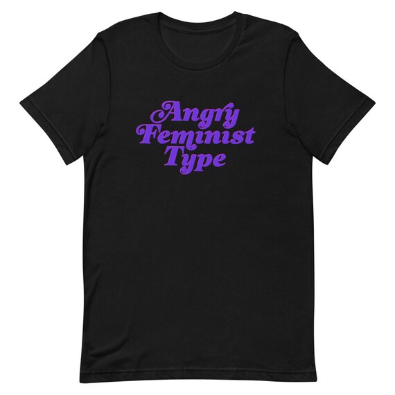 Angry Feminist Type Short-sleeve Unisex 