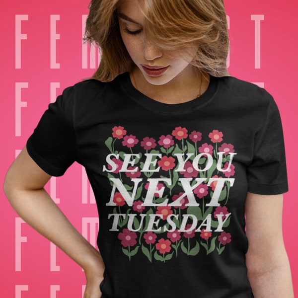 See You Next Tuesday Unisex  t-shirt, See You Next Tuesday Tshirt, Cunt Tshirt, Cunt Shirt, Funny Tshirt, Funny Shirt, Subtle Cunt Tshirt