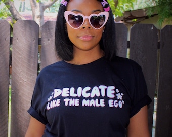 Delicate Like The Male Ego Feminist T-shirt, Intersectional Feminist T shirt, Feminist Shirt, Funny Feminist Tshirt, Feminist Gift