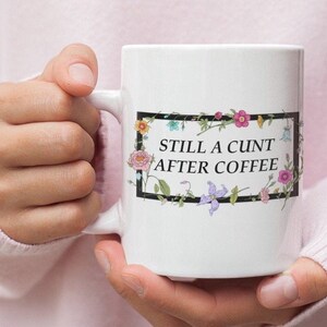 Cunt after coffee Mug, feminist mug, feminist gift, Feminist Ceramics, Funny Feminist Mug, Gifts For Women, Gifts for Feminists, Cunt Mug