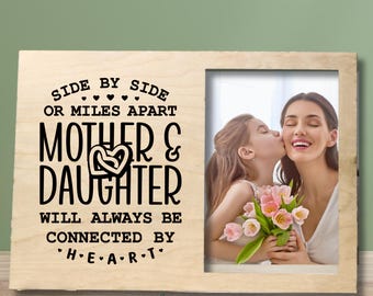 Personalized Mothers Day Engraved Photo Frame, Side By Side Or Miles Apart, Picture Frame For Home Office, Birthday, Christmas Gift For Her