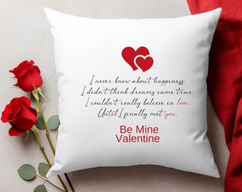 Love Poem Be Mine Valentine Pillow Cover, I Never Knew About Happiness Poetry VerseRomantic Home Decor
