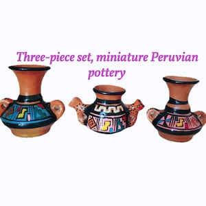 Set of small Art Pottery  vase Hand Thrown and Painted, Miniatures of Peruvian ceramic vessels for decoration, set of three ceramic pieces