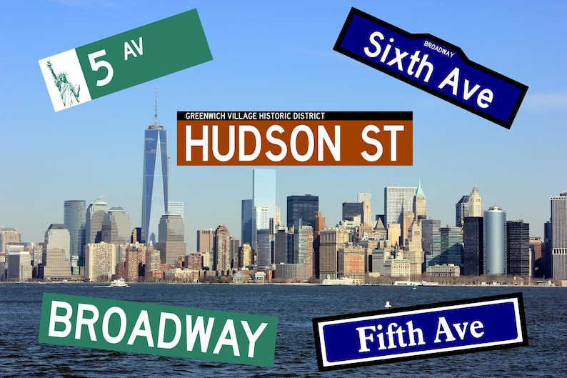 May include: A view of the New York City skyline with various street signs, including "5 Av", "Sixth Ave", "Hudson St", "Broadway", and "Fifth Ave".