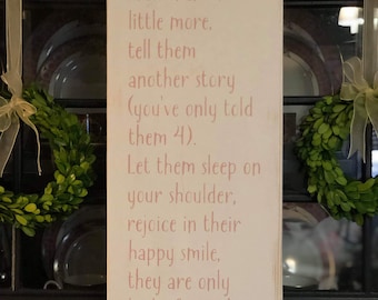 Hand Painted Nursery Sign: Hold Them A Little Longer