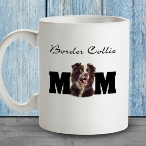Border Collie Mom Mug; Border Collie Mother’s Day Gift; Border Collie Gift Idea for Mom, Girlfriend; Border Collie Dog Lover, Dog Mom Gift
