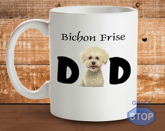 Bichon Frise Dad Mug; Bichon Owner Gift Ideas; Father’s Day Gift for Bichon Frise Lover; Dog Birthday Gifts for Guys, Husband, Boyfriend