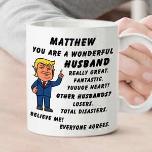Personalized Gift for Husband, Funny Trump Gift for Husband, Husband Birthday Gift, Husband Coffee Mug Anniversary Gift From Wife,