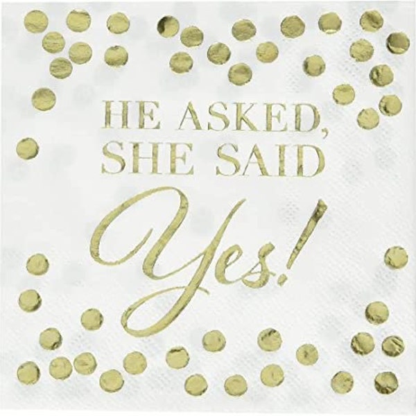 He Asked, She Said Yes Gold Foil Beverage Napkins, Set of 16, Engagement Party Decor