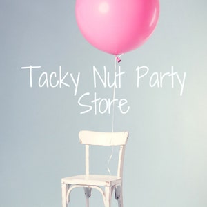 May include: A pink balloon floats above a distressed white chair against a light blue background. The text "Tacky Nut Party Store" is written in white script above the chair. The image has a vintage, whimsical feel.