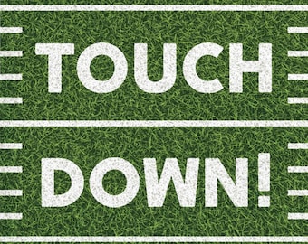 May include: A graphic of a football field with the words "TOUCH DOWN!" in large white letters. The field is green with white yard lines and hash marks, creating a sports-themed design.