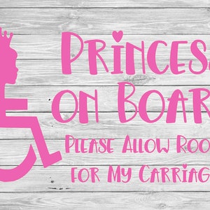 Princess On Board Car Vinyl Decal Sticker. Wheelchair User On Board. Please Leave Room For My Carriage. Bumper Sticker. Window Sticker.