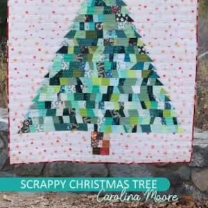 Scrappy Christmas Tree Quilt Pattern - Carolina Moore