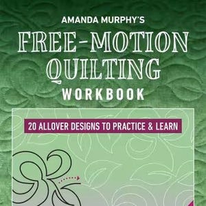 May include: A quilting workbook titled "Amanda Murphy's Free-Motion Quilting Workbook." The cover features a green background with a quilted pattern. The book's title is in white, with the subtitle "20 Allover Designs to Practice & Learn."