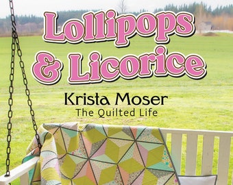 Lollipops & Licorice Quilt Pattern or Kit OPTIONS by The Quilted Life - Krista Moser
