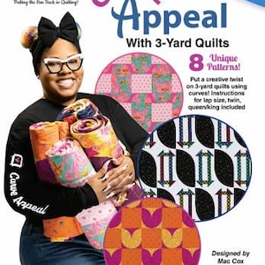 Könnte beinhalten: Ein Quiltmusterbuch mit dem Titel "Curve Appeal" mit 3-Yard-Decken. Der Buchumschlag zeigt eine Frau, die Stoffrollen hält, und ein farbenfrohes Quiltmuster. Das Buch enthält 8 einzigartige Muster und Anleitungen für die Größen Bettdecke, Doppelbett, Queensize und Kingsize.