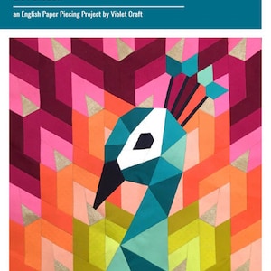 May include: A colorful geometric pattern quilt block featuring a peacock design. The peacock is made of teal, turquoise, and white fabric. The background is made of pink, orange, yellow, and gold fabric. The text "the PEACOCK" and "an English Paper Piecing Project by Violet Craft" is at the top of the image. The text "#violetcraftepp" is at the bottom left of the image. The text "No. 018" is at the bottom right of the image.