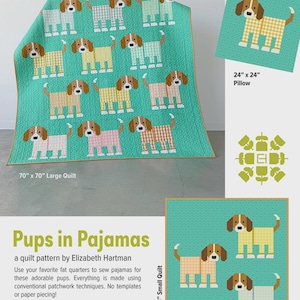 May include: A quilt pattern titled Pups in Pajamas by Elizabeth Hartman featuring a 70" x 70" large quilt, a 24" x 24" pillow, and a 40" x 44" small quilt. The designs display beagle-like dogs with brown ears and plaid bodies on teal backgrounds.