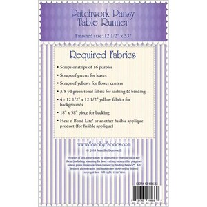 May include: A printed pattern for a Patchwork Pansy Table Runner, with a finished size of 31.75cm x 134.62cm. The design includes required fabrics such as purple, green, and yellow scraps, and a green tonal fabric. The pattern also lists backing and fusible applique materials.