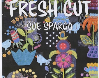 Fresh Cut Book By - Sue Spargo Folk-Art Quilts