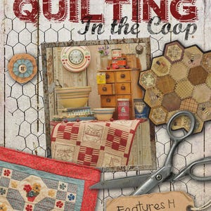 May include: A collage with a quilting theme, displaying the text "QUILTING In the Coop". The image includes a red and white quilt, a clock, scissors, and a tag that reads "Features 14 Patterns".