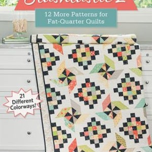 Stashtastic 2 - 12 More Patterns for Fat-Quarter Quilts - 21 Different Colorways!