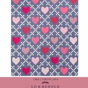 May include: A quilt pattern called "Heirloom Hearts" by Brittany Lloyd. The pattern features a blue background with a repeating pattern of pink and red hearts. The text "Crib | Throw | Bed" and "LO & BEHOLD stitchery" is also included. The text "PRECUT FRIENDLY!" is at the bottom of the image.