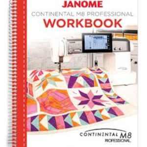 Może przedstawiać: Spiralnie oprawiony podręcznik zatytułowany "Janome Continental M8 Professional Workbook" z czerwonym grzbietem. Okładka przedstawia maszynę do szycia i kolorową kołdrę z wzorami gwiazd i geometrycznymi. Podręcznik jest przeznaczony do maszyny do szycia Continental M8 Professional.