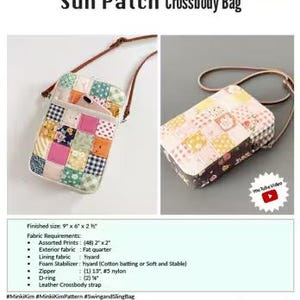 May include: The image showcases a "Sun Patch Crossbody Bag" with a patchwork design. The bag, measuring 9" x 6" x 2", features a variety of colorful fabric squares. It includes a leather crossbody strap. The image also displays fabric requirements and a YouTube video logo.