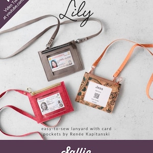 May include: Image of three lanyard card holders in gray, red, and patterned cork. Each has a clear window for an ID and a zipper closure. The text reads "Lily" and "easy-to-sew lanyard with card pockets by Renée Kapitanski."