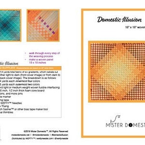 May include: A weaving pattern called "Domestic Illusion" with a colorful geometric design. The pattern is 18 inches by 18 inches and is made with six gradients of fabric. The pattern is shown on a white background with a list of weaving supplies.