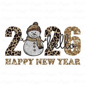 Hello 2026 New Year PNG, Happy New Year Sublimation Design, Glitter Snowman, Leopard and Gold Font, Leopard Print Hello 2026 PNG image 1