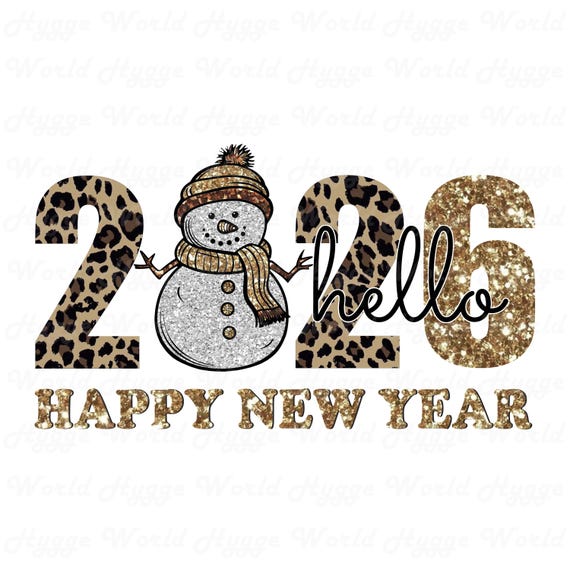 Hello 2026 New Year PNG, Happy New Year Sublimation Design, Glitter Snowman, Leopard and Gold Font, Leopard Print Hello 2026 PNG