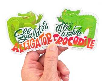 See You Later Alligator, After a While Crocodile | 3" Vinyl Sticker Duo