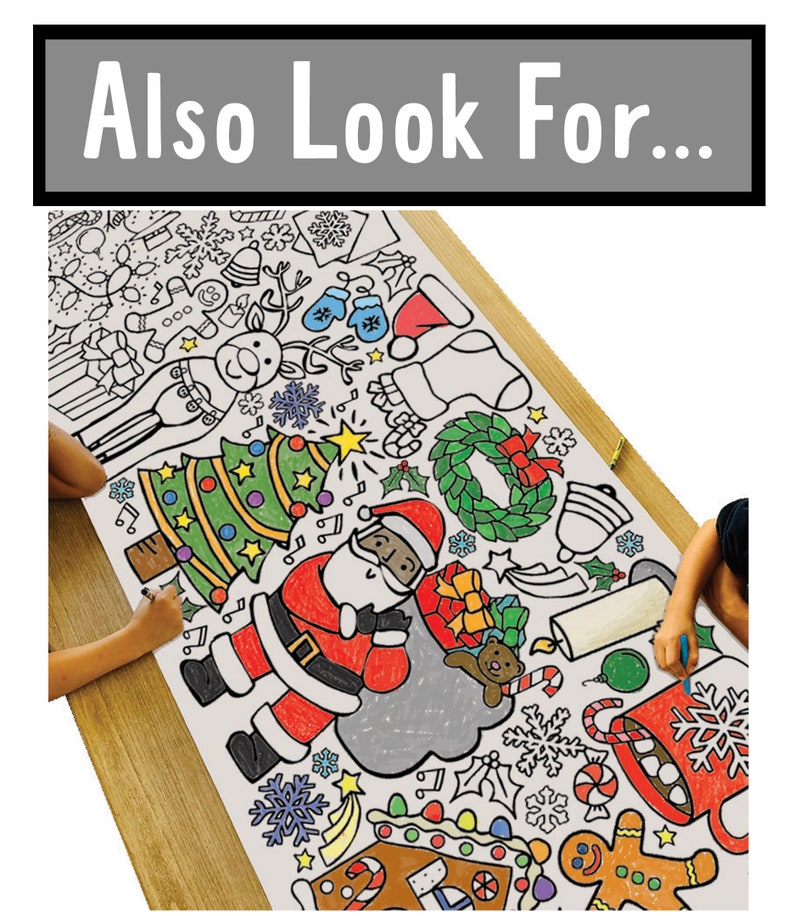 May include: A large, white Christmas-themed coloring sheet with various festive illustrations, including Santa Claus, a Christmas tree, and a gingerbread house. The text "Also Look For..." is at the top. Children are coloring the sheet with markers.
