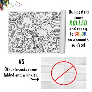 May include: A black and white coloring poster featuring a leprechaun, a harp, a rainbow, shamrocks, and the text "Happy St. Patrick's Day". The poster is rolled up and ready to color. The text "Our posters come ROLLED and ready to COLOR on a smooth surface!" is on the right side of the image. The text "VS Other brands come folded and wrinkled." is on the left side of the image. A red circle with a diagonal line through it is on the right side of the image.
