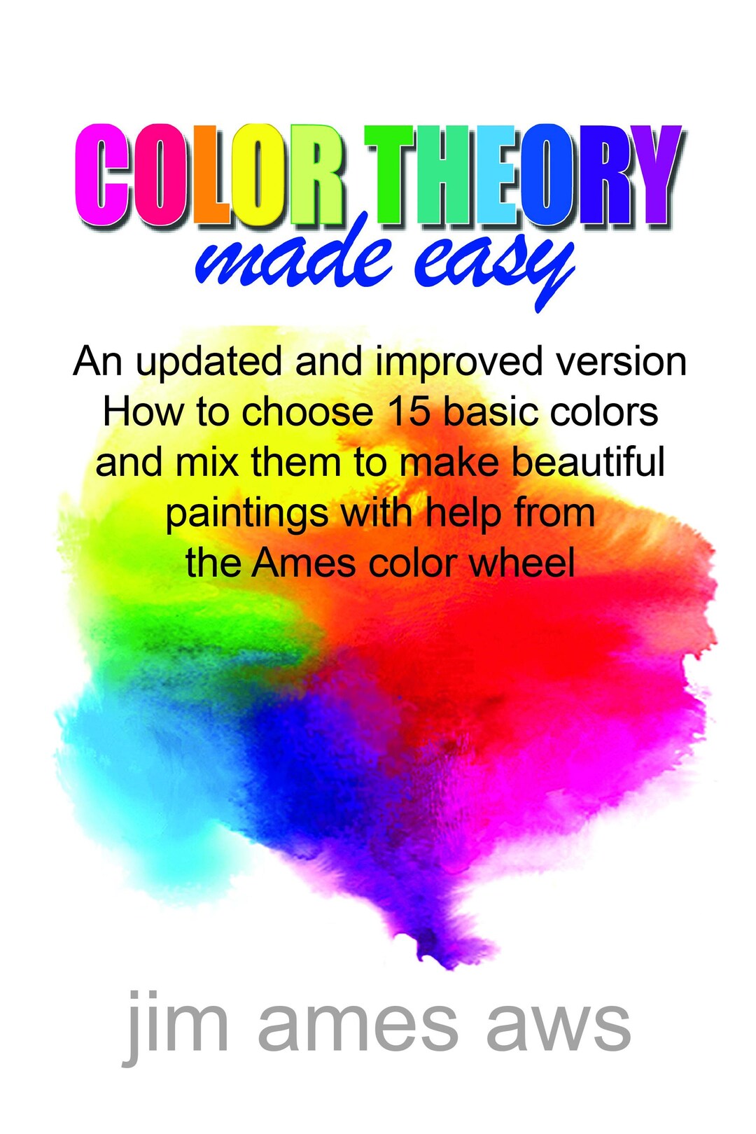 Color Theory Made Easy by Jim Ames Universal Theory, Ames Color Wheel ...