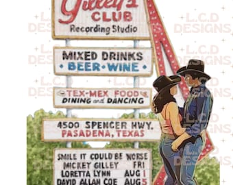 May include: A vintage-style sign for Gilley's Club, a recording studio, with a couple in cowboy attire. The sign lists mixed drinks, Tex-Mex food, and upcoming performances by Mickey Gilley, Loretta Lynn, David Allan Coe, and Willie Nelson.