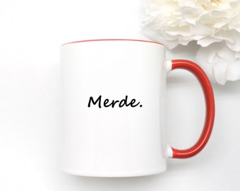 Merde Mug - Ceramic Mug - Mature - Mug Lovers - Bad words - French Lover - Swear words - Adults Gifts - Mature gifts - Sarcastic Gifts
