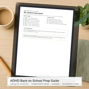 May include: A digital tablet displaying an ADHD Back-to-School Prep Guide with the title Six zones in one room. The document includes checklists for zones and layout rules, alongside a 3-grab rule section, presented on a light wood surface.