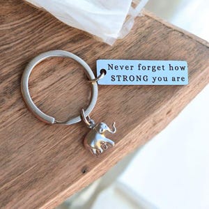 Personalised Elephant Charm Keyring: Inspirational Engraved Gift, Never Forget How Strong You Are