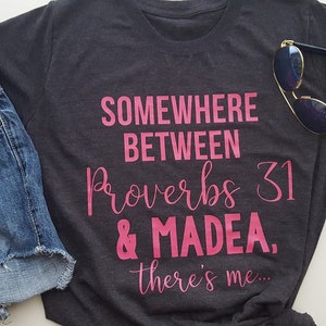 Proverbs & Madea funny shirt FREE shipping