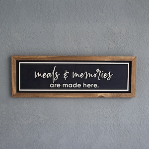 Meals and Memories Are Made Here Framed Wood Sign, Dining Room Decor, Farmhouse Wall Decor, Rustic Framed Wall Art, Kitchen Wall Decor Sign