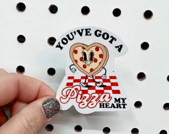 You’ve Got A Pizza My Heart Sticker | Pizza Sticker | Water Resistant Sticker | Hydro Flask | Yeti | Pizzas | Gift | Sticker | Valentine