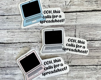 Ooh, This Calls For A Spreadsheet Sticker | Math Sticker | Accounting Sticker | Finance Sticker | Office Sticker | Accountant Gift