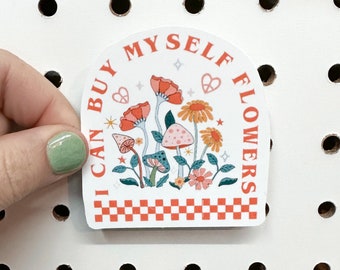 I Can Buy Myself Flowers Sticker | Waterproof Sticker | Water Resistant Sticker | Hydro Flask | Yeti | Personalized | Gift | Stickers | Cute