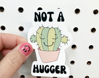 Not A Hugger Sticker | Cactus Sticker | Water Resistant Sticker | Hydro Flask | Yeti | Cute Cactus | Gift | Sticker | Smiley | Introvert