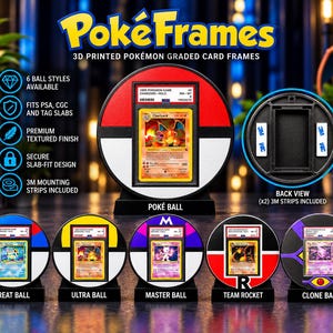 May include: A collection of 3D printed PokeFrames for graded trading cards, featuring a central Poke Ball design holding a Charizard card. Additional styles include Great Ball, Ultra Ball, Master Ball, Team Rocket, and Clone Ball designs.